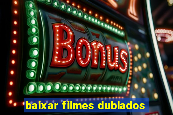 baixar filmes dublados